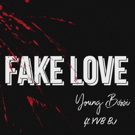 Fake Love ft. Yvb Bj | Boomplay Music