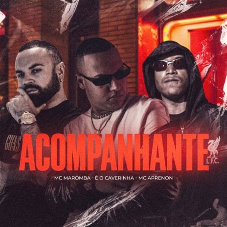 Acompanhante ft. É O CAVERINHA & MC APRENON | Boomplay Music