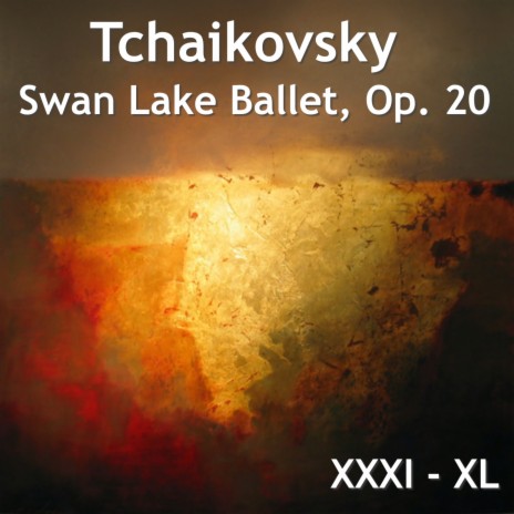 Swan Lake Ballet, Op. 20: XXXIII | Boomplay Music