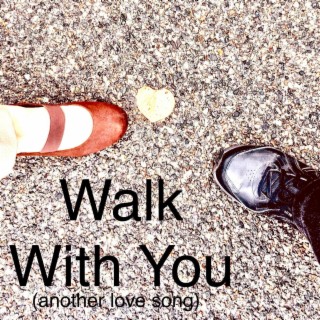 Walk With You lyrics | Boomplay Music