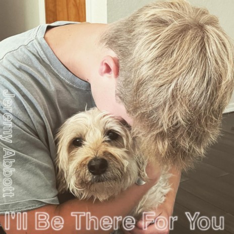 I'll Be There With You