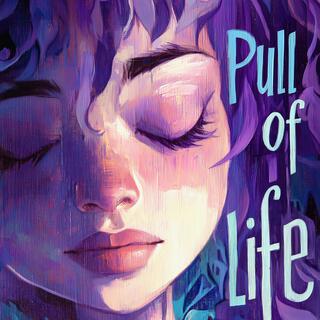 Pull of Life