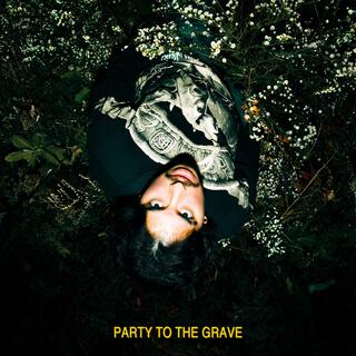 PARTY TO THE GRAVE