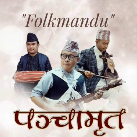 Folkmandu (Panchamrit) | Boomplay Music