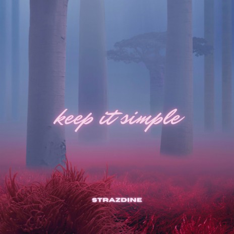 Keep It Simple | Boomplay Music