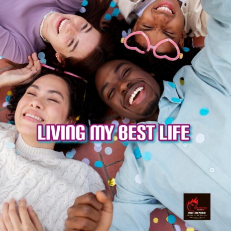 Living My Best Life | Boomplay Music