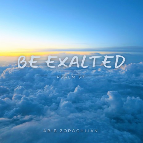 Be Exalted