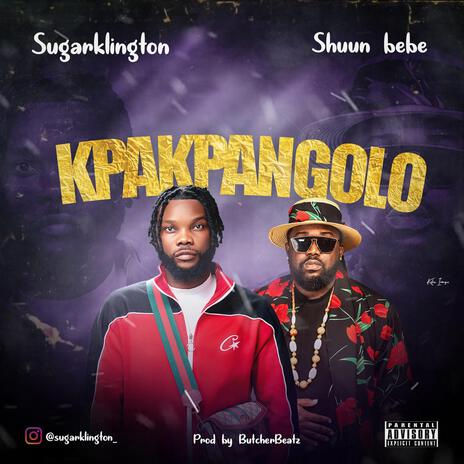 Kpakpangolo ft. Shuun Bebe | Boomplay Music