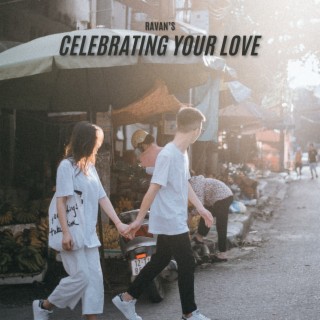 Celebrating Your Love