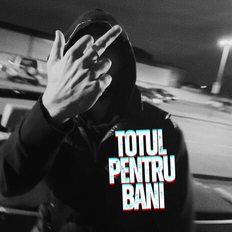 Totul Pentru Bani | Boomplay Music