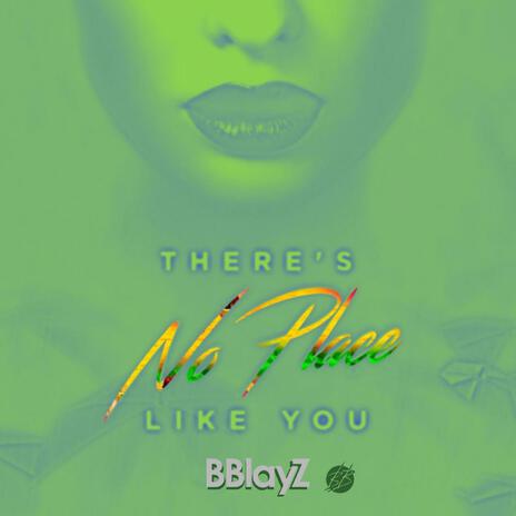 There's No Place Like You | Boomplay Music