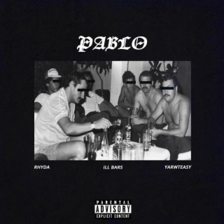 PABLO ft. iLL BARS & YarwTeasy lyrics | Boomplay Music