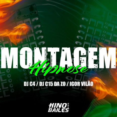 Montagem Hipnose ft. C4 Original & DJ C15 Da ZO | Boomplay Music