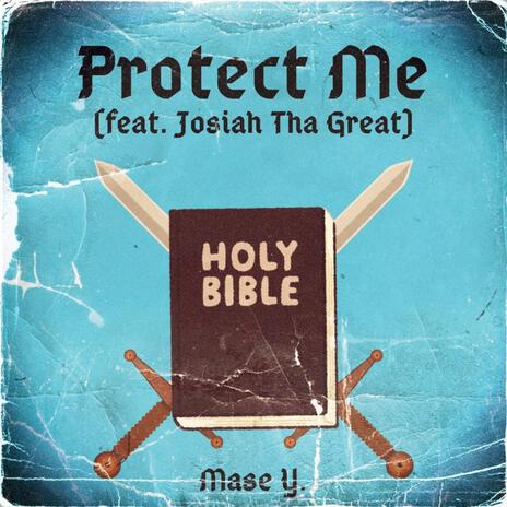 Protect Me ft. Josiah Tha Great | Boomplay Music