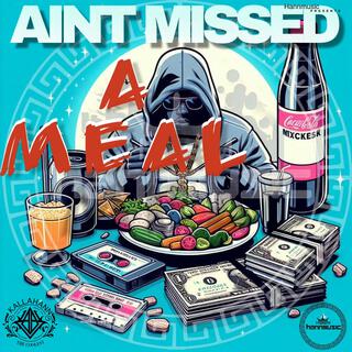 Aint Missed A Meal lyrics | Boomplay Music