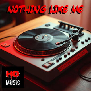 Nothing Like Me