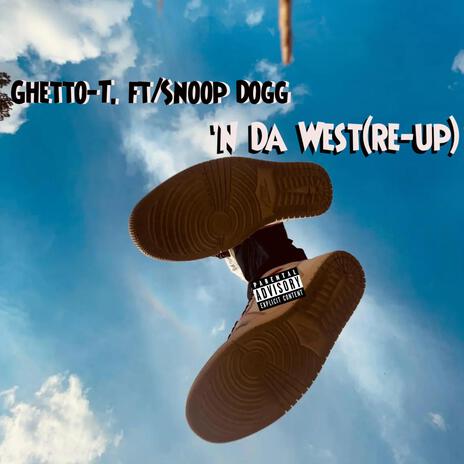 'N Da West(Re-Up) ft. Snoop Dogg | Boomplay Music