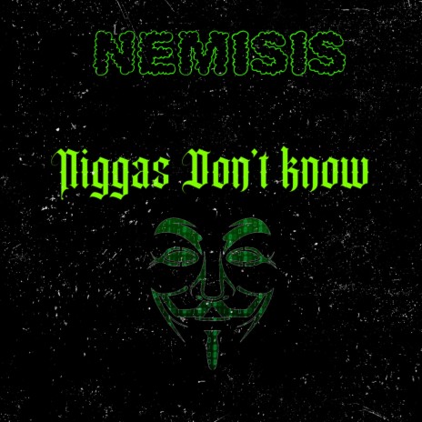 Niggas Don’t Know | Boomplay Music