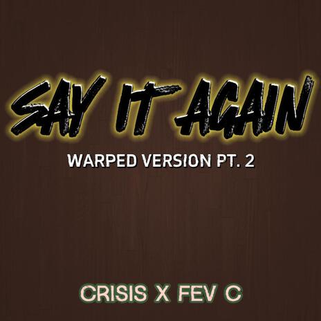 Say It Again (Warped Version Pt. 2) | Boomplay Music