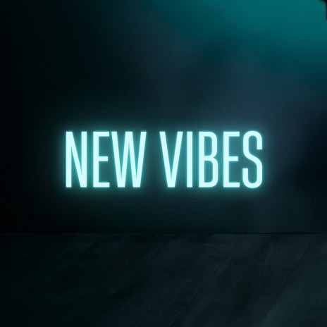 New Vibes | Boomplay Music