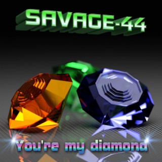 You're my diamond