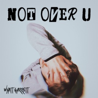 NOT OVER U