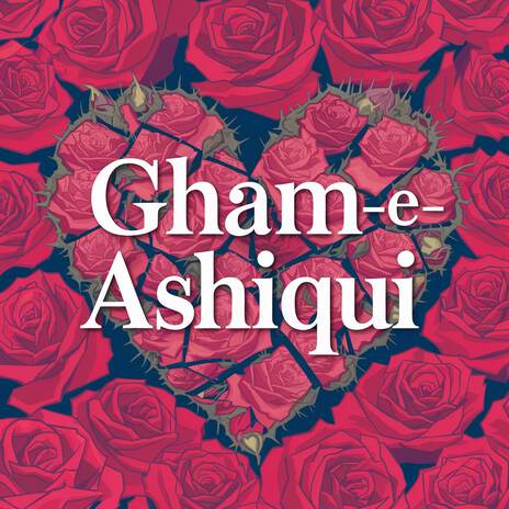 Gham-e-Ashiqui | Boomplay Music