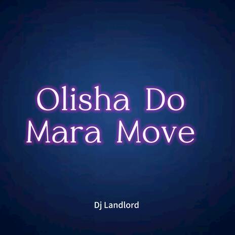 Olisha Do Mara Move | Boomplay Music