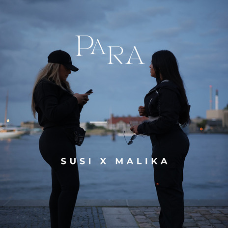 PARA ft. Susi | Boomplay Music