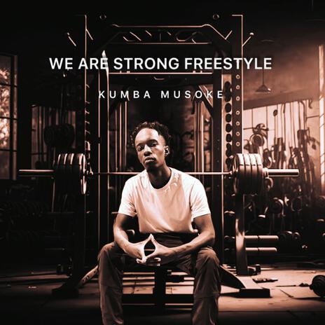 We Are Strong Freestyle | Boomplay Music