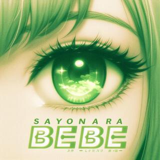 Sayonara Bebe lyrics | Boomplay Music