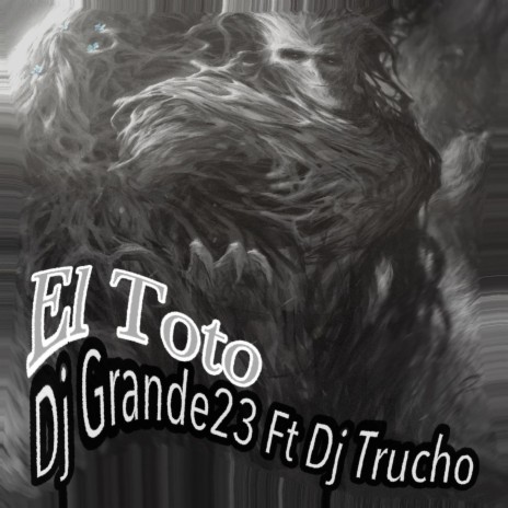 El Toto ft. Dj Trucho | Boomplay Music