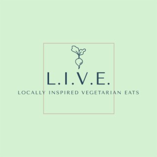 Episode197 L.I.V.E ” Who wants Locally Inspired Vegetarian Eats?”Chef Interview