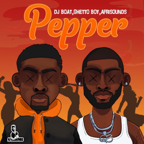 Pepper ft. Ghetto Boy & Afrisounds | Boomplay Music