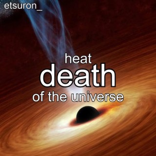 Music to Listen to During the Heat Death of the Universe Vol.1