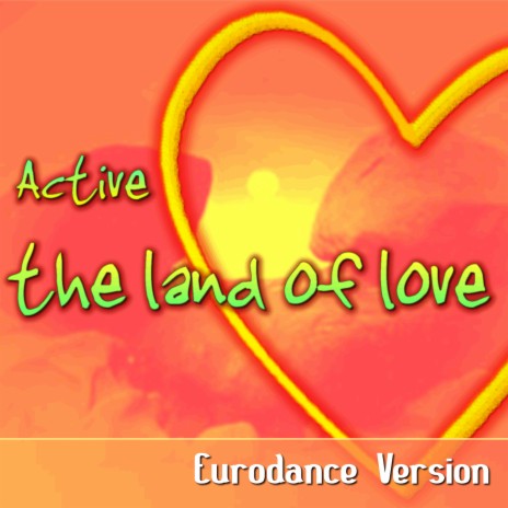 The Land of Love (Eurodance Version) | Boomplay Music