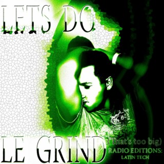 Le Grind (Latin Tech) Radio Version