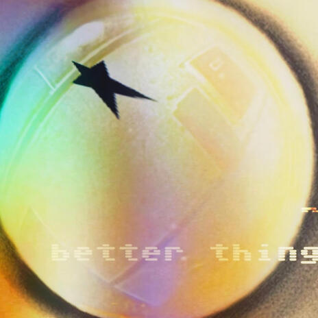 Better things | Boomplay Music