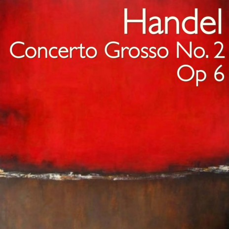 Concerto Grosso No. 2, Op. 6: II | Boomplay Music