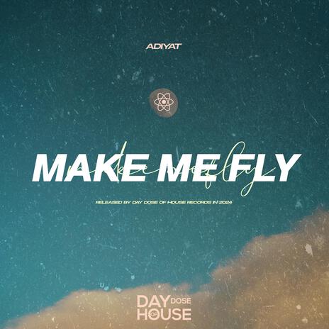 Make Me Fly | Boomplay Music