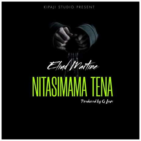 Nitasimama Tena | Boomplay Music