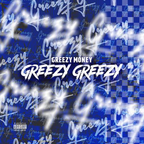 Greezy Greezy | Boomplay Music