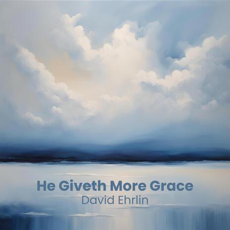 He Giveth More Grace ft. Rasmus H Thomsen | Boomplay Music