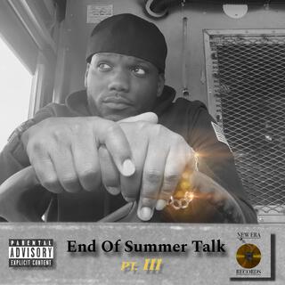 End Of Summer Talk pt. III