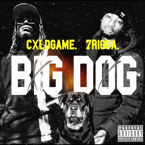 Big Dog ft. 7rigga