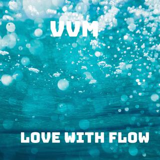 Love with Flow