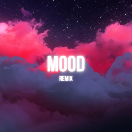 Mood (REMIX) | Boomplay Music