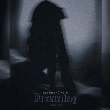 Dreaming ft. Braddock Faka & Va-G Balil Net | Boomplay Music