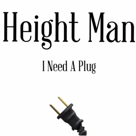I Need a Plug (I Need A Plug)