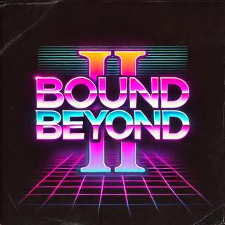 Bound Beyond pt. II